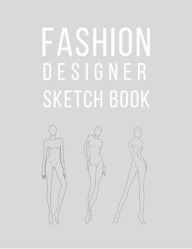 Libro: Fashion Designer Sketch Book: Female Figure Template 