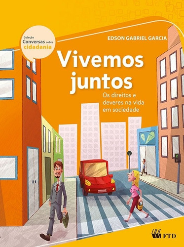 Vivemos Juntos: Os Direitos E Deveres Na Vida Em Sociedade -