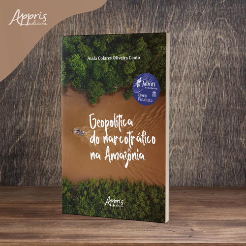 Geopolitica Do Narcotrafico Na Amazonia, De Aiala Colares Oliveira Couto. Editorial Appris, Capa Mole, Edição 1 Em Português, 2023