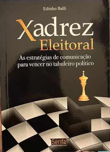 XADREZ ELEITORAL: AS ESTRATÉGIAS DE COMUNICAÇÃO PARA VENCER NO TABULEIRO  POLÍTICO - Serifa