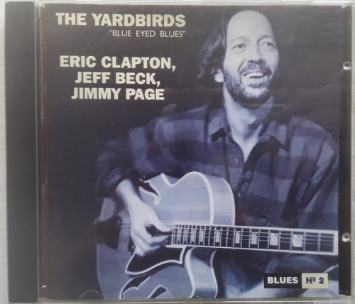 Cd The Yardbirds - Blue Eyed Blues.clapton/ J Beck / J Pag 