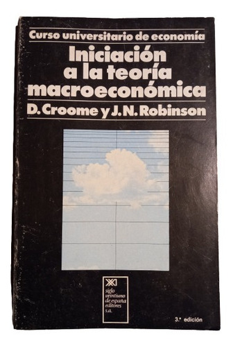 Iniciación A La Teoría Macroeconómica. Croome - Robinson