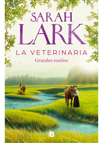 La Veterinaria. Sarah Lark, De Sarah Lark. Serie Ediciones B, Vol. 1. Editorial Ediciones B, Tapa Pasta Blanda, Edición 1 En Español, 2023