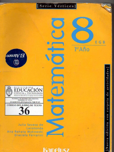 Matemática. 8 E.g.b- 1er Año-  Kapelusz- Seveso De Larotonda