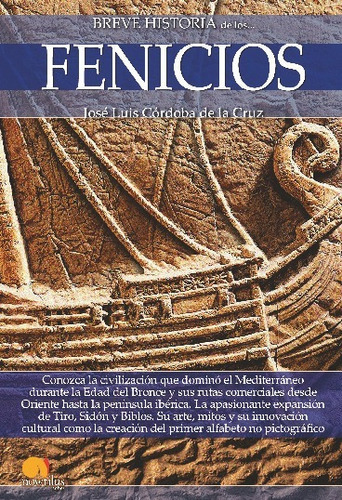 Breve historia de los fenicios, de José Luis Córdoba de la Cruz., vol. Vol. Editorial Ediciones Nowtilus, tapa blanda en español, 2023
