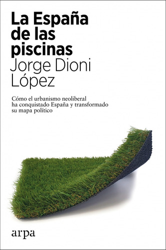 Libro España De Las Piscinas, La - Dioni Lopez, Jorge