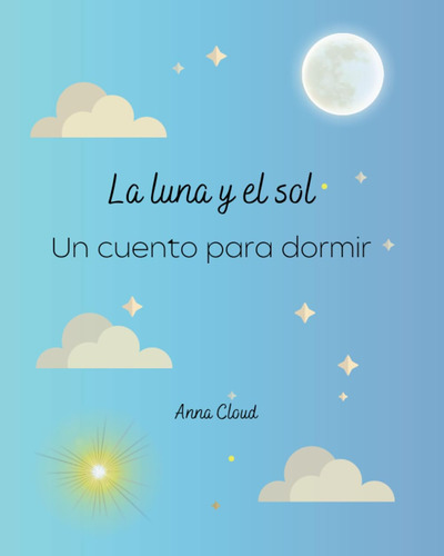 La Luna Y El Sol: Un Cuento Para Dormir (spanish Editi 51zfd