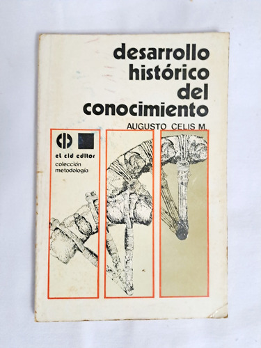 El Desarrollo Histórico Del Conocimiento // Augusto Celis