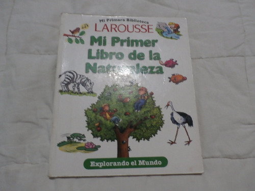 Larousse. Mi Primer Libro De La Naturaleza