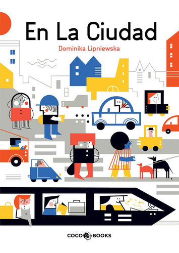 En la ciudad, de LIPNIEWSKA, DOMINIKA. Editorial COCO BOOKS, S.L., tapa dura en español