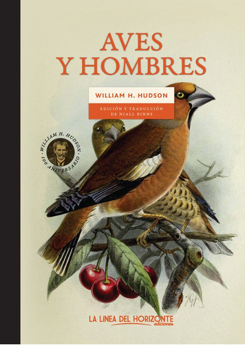 Aves Y Hombres, De Hudson H., William. Editorial La Linea Del Horizonte Ediciones, Tapa Blanda En Español
