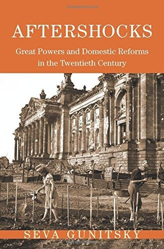 Aftershocks: Great Powers And Domestic Reforms In Th