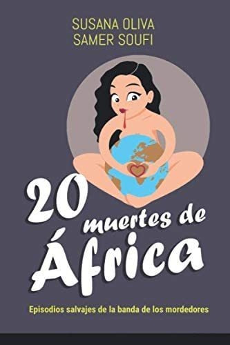 Libro: 20 Muertes De África: Episodios Salvajes De La Banda