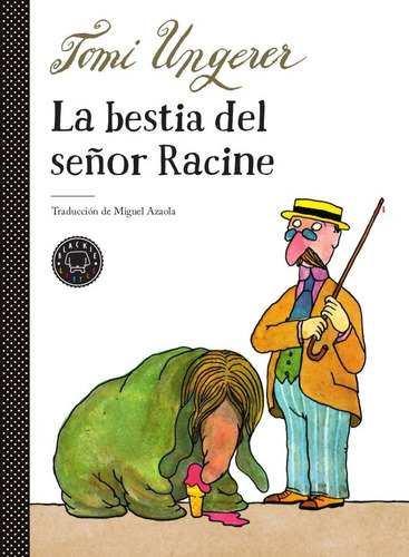Bestia Del Señor Racine,la - Ungerer,tomi