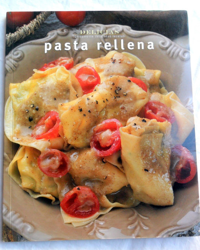 Pasta Rellena : Únicamente Deliciosas Recetas * Delicias