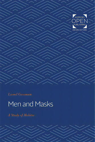 Men And Masks: A Study Of Moliãâ¨re, De Gossman, Lionel. Editorial Johns Hopkins Univ Pr, Tapa Blanda En Inglés