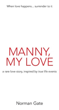 Libro Manny, My Love: A Rare Love Story, Inspired By True...