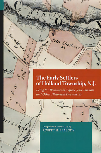 The Early Settlers Of Holland Township, N.j., De Peabody, Robert. Editorial Lulu Pr, Tapa Blanda En Inglés