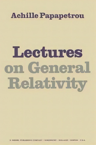Lectures On General Relativity, De A. Papapetrou. Editorial Springer, Tapa Blanda En Inglés