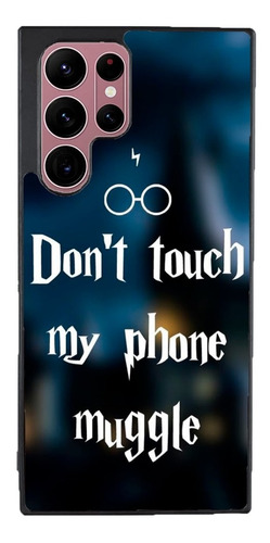 Funda Para Galaxy Dont Touch My Phone Muggle Harry Potter