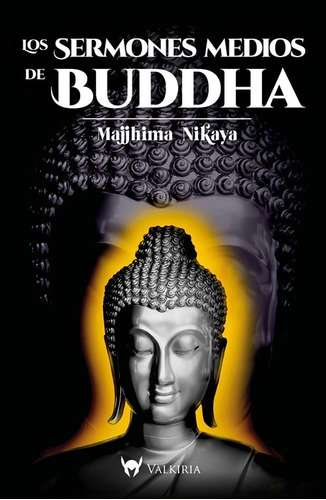 Los Sermones Medios De Buddha. Majjhima Nikaya - Anonimo, Au