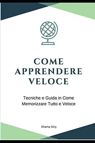 Libro: Come Apprendere Veloce (italian Edition)