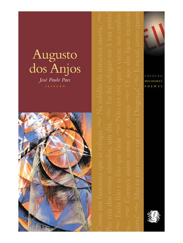 Melhores Poemas Augusto Dos Anjos Seleção E Prefácio jos: Melhores Poemas Augusto Dos Anjos Seleção E Prefácio josé Paulo Paes, De Anjos, Augusto Dos. Editora Global, Capa Mole Em Português