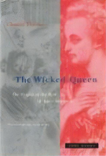 The Wicked Queen : The Origins Of The Myth Of Marie-antoinette, De Chantal Thomas. Editorial Zone Books, Tapa Blanda En Inglés