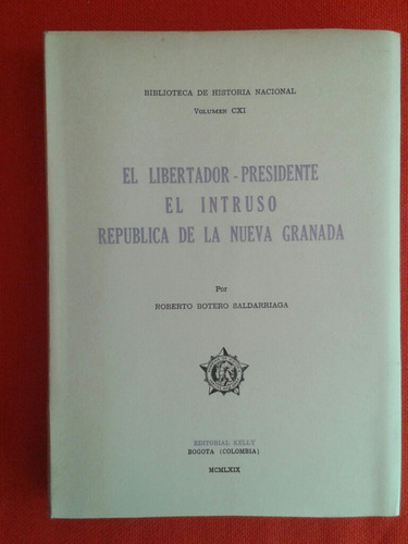 El Libertador/ El Intruso / República De La Nueva Granada