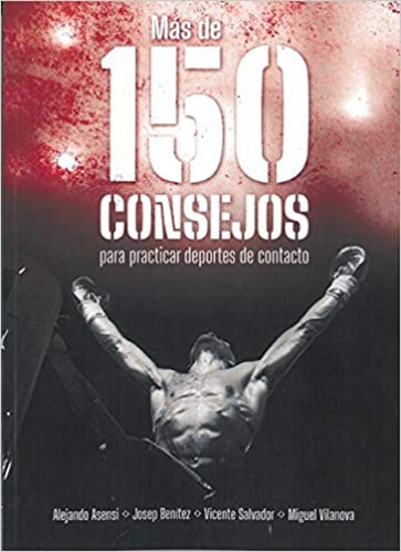 Libro 150 Consejos Para Practicar Deportes De Contacto
