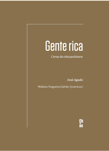 Gente rica: Cenas da vida paulistana, de Agudo, José. Editorial ChÃO Editora Ltda, capa mole em português, 2021