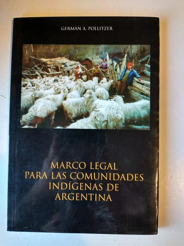 Marco Legal Para Las Comunidades Indígenas De Argentina 2001