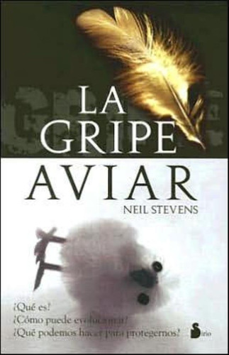 Gripe Aviar, La, De Stevens, Neil. Editorial Sirio, Tapa Tapa Blanda En Español