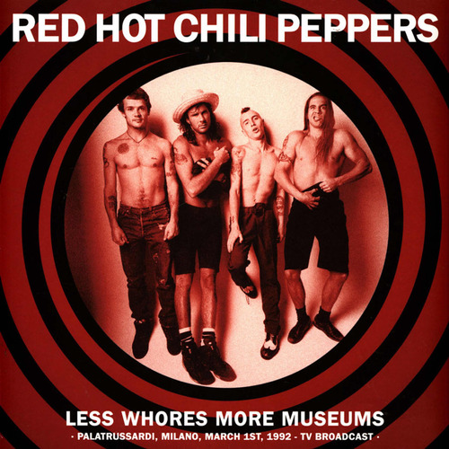 Red Hot Chili Peppers - Less Whores, More Museums (vinilo)