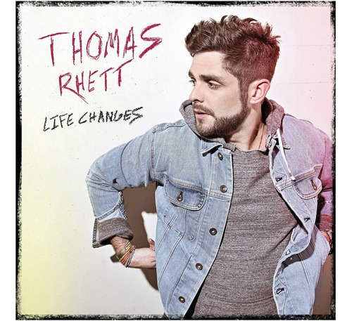 Thomas Rhett Life Changes Cd