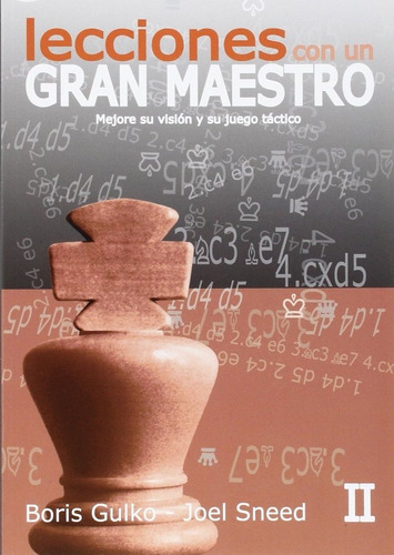 Lecciones Con Un Gran Maestro Ii - Boris Gulko, Joel Sneed