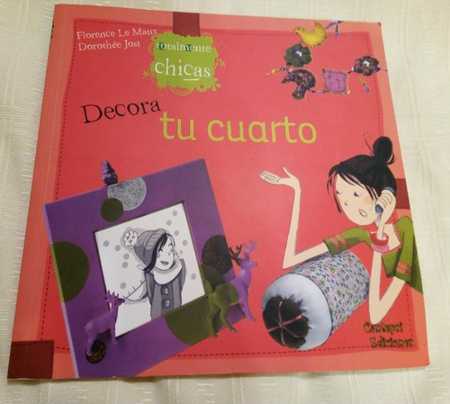 Libro Decora Tu Cuarto - Le Maux Y Jost - Impecable!!