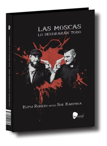 Las Moscas Lo Devorarãân Todo, De Romero Lorente, Kutxi. Editorial Desacorde Ediciones, Tapa Blanda En Español