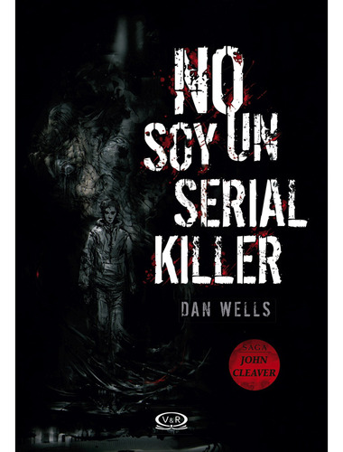 No soy un serial killer, de Wells, Dan. Serie John Cleaver, vol. 1.0. Editorial Vrya, tapa blanda, edición 1.0 en español, 2015