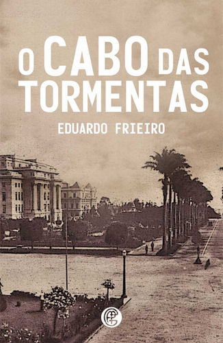 O cabo das tormentas: + marcador de páginas, de Frieiro, Eduardo. Editora IBC - Instituto Brasileiro de Cultura Ltda, capa mole em português, 2020