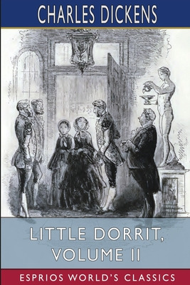 Libro Little Dorrit, Volume Ii (esprios Classics) - Dicke...