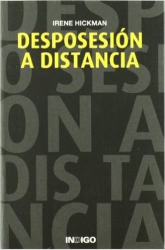 Desposesiã³n A Distancia - Irene Hickman