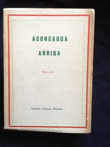 Aconcagua Arriba - Hermelo Arabena - Firmado Y Dedicado