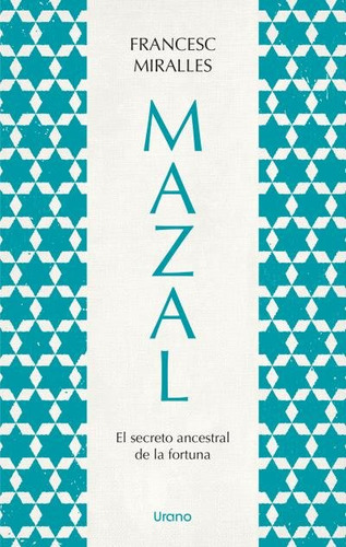 Libro Mazal.el Secreto Ancestral De La Fortuna - Miralles...