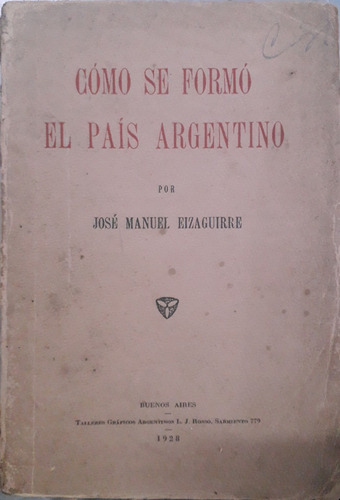 4742 Cómo Se Formó El País Argentino - Eizaguirre, José Manu