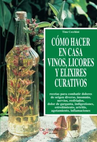 Libro: Cómo Hacer En Casa Vinos, Licores Y Elixires Curativo