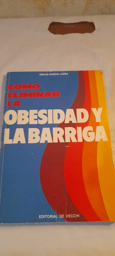 Cómo Eliminar La Obesidad Y La Barriga Emilio García López