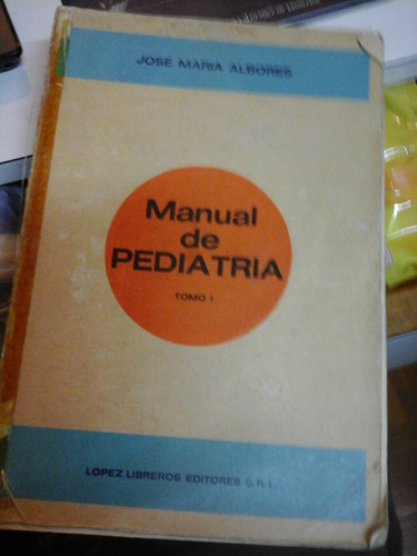 Manual De Pediatria - Tomo 1 - Albores