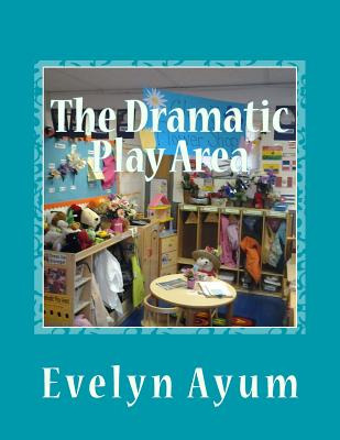 Libro The Dramatic Play Area: A Place Where The Imaginati...