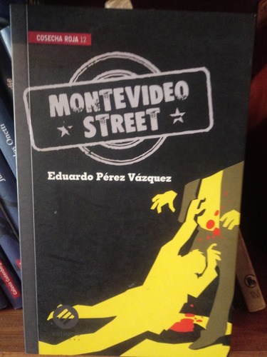 Montevideo Street - Eduardo Pérez Vázquez - Cosecha Roja